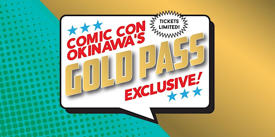「コミコン沖縄（COMIC CON! OKINAWA）2025」ゴールドパスのフライヤー